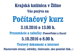 Krajská knižnica v Žiline 3.10.2016 o 13.00 h. 5.10.2016 o 8.00 h.