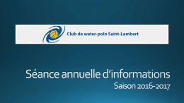 Séance d information annuelle 2016-2017 - Club de water