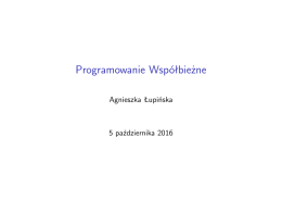 Prezentacja z ćwiczeń - Programowanie Współbieżne 2015/2016