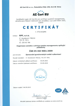 Firma je držitelem certifik&aacute;tu syst&eacute;mu ř&iacute;zen&iacute; jakosti dle ČSN