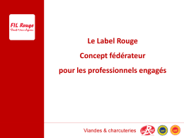 Le Label Rouge Concept fédérateur pour les professionnels