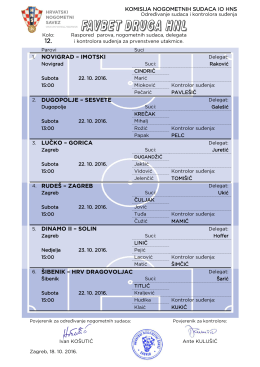 1. NOVIGRAD – IMOTSKI 2. DUGOPOLJE – SESVETE 3. LUČKO