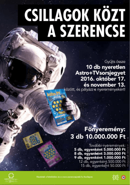 Főnyeremény: 3 db 10.000.000 Ft