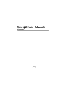 Nokia 6500 Classic &ndash; Felhaszn&aacute;l&oacute;i &uacute;tmutat&oacute;