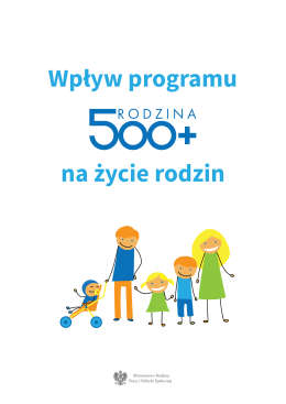 "Rodzina 500 plus" na życie rodzin - Ministerstwo Rodziny, Pracy i