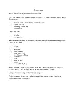 Źr&oacute;dła światła Źr&oacute;dła światła dzielimy na naturalne oraz sztuczne