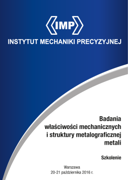 Badania właściwości mechanicznych i struktury metalograficznej