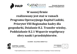 W naszej firmie realizowany jest staż w ramach Programu