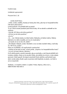 Funkčn&iacute; styly Uměleck&eacute; vypravov&aacute;n&iacute; Pracovn&iacute; list č. 16 Lenda otočil
