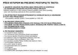 před vstupem na prezenci postupujte takto