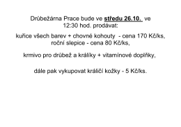 Drůbež&aacute;rna Prace bude ve středu 26.10. ve 12:30 hod. prod&aacute;vat