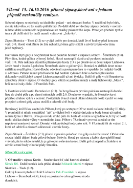 Víkend 15.-16.10.2016 přinesl zápasy,které ani v jednom