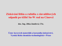 metod&aacute;m z&iacute;sk&aacute;v&aacute;n&iacute; lithia a rubidia z cinvalditov&yacute;ch odpadů po těžbě