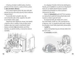 Víš přece, že když si uklízíš pokoj, všechno prostě
