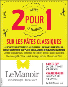 Limite d`un coupon par 2 personnes. Ne peut &ecirc;tre jumel&eacute; &agrave; aucune