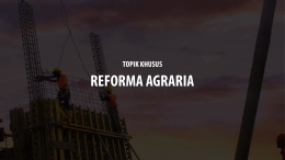 Topik Khusus - Reforma Agraria