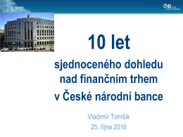 10 let sjednoceného dohledu nad finančním