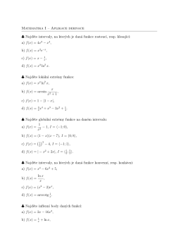 Matematika I – Aplikace derivace Najděte intervaly, na kterých je