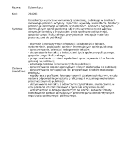 Nazwa: Dziennikarz Kod: 264201 Synteza: Uczestniczy w procesie