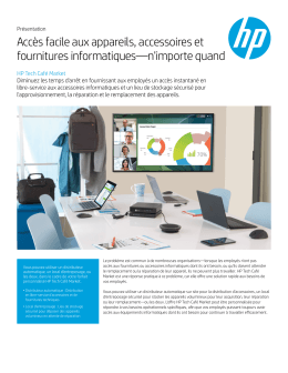 Accès facile aux appareils, accessoires et fournitures