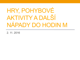 Hry, pohybov&eacute; aktivity a dal&scaron;&iacute; n&aacute;pady do hodin ČJ