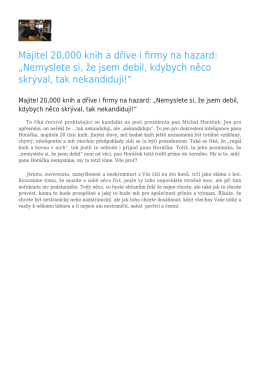 Nemyslete si, že jsem debil, kdybych něco skrýval, tak nekandiduj