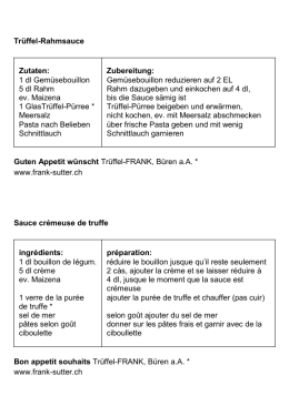 Trüffel-Rahmsauce Zutaten: 1 dl Gemüsebouillon 5 dl - Frank