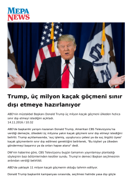 Trump, üç milyon kaçak göçmeni sınır dışı etmeye