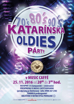 v MUSIC CAFFÉ 25. 11. 2016 od 2000 do 300 hod.