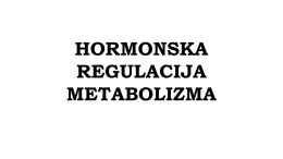 HORMONSKA REGULACIJA METABOLIZMA