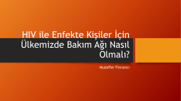 HIV ile Enfekte Kişiler İçin Ülkemizde Bakım Ağı Nasıl Olmalı?