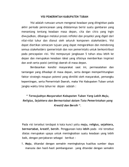 VISI PEMERINTAH KABUPATEN TUBAN Visi adalah