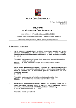 VLÁDA ČESKÉ REPUBLIKY PROGRAM SCHŮZE VLÁDY ČESKÉ