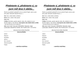 Představte si, představte si, co jsem měl dnes k obědu... Představte