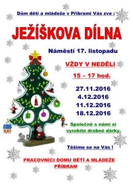 Náměstí 17. listopadu VŽDY V NEDĚLI 15 – 17 hod. 27.11.2016