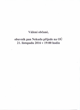 Vážení občané, obuvník pan Nekuda přijede na OU 21. listopadu