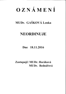 Page 1 O Z NÁ M EN Í MUDr. GAŠKOVÁ Lenka NEORDINUJE Dne