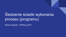 Śledzenie ścieżki wykonania procesu (programu)