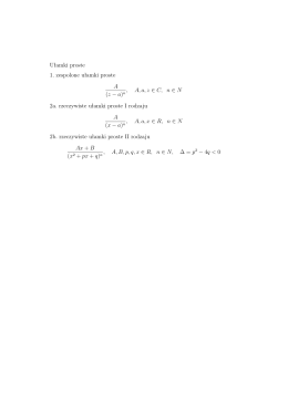 Ułamki proste 1. zespolone ułamki proste A (z − a )n , A, a, z ∈ C, n
