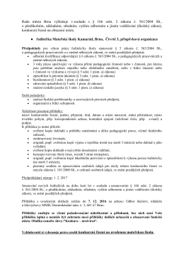 Rada města Brna vyhlašuje v souladu s § 166 odst. 2 zákona č. 561