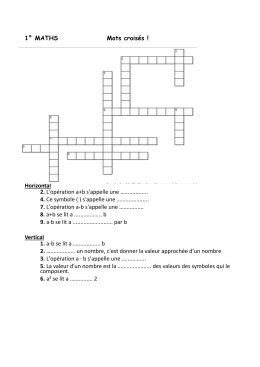1&deg; MATHS Mots crois&eacute;s ! Horizontal 2. L`op&eacute;ration a+b s`appelle une