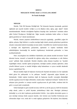 Meslek, insanın yaşamını sürdürebilmesi amacıyla uyguladığı