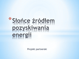 Słońce źr&oacute;dłem pozyskiwania energii