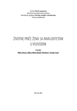 ŽIVOTNE PRIČE ŽENA SA INVALIDITETOM U VOJVODINI