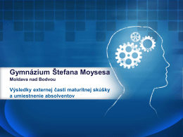 Umiestnenia absolventov - Gymnázium Štefana Moysesa