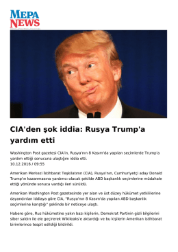 CIA`den şok iddia: Rusya Trump`a yardım etti