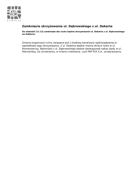 Zamknięcie skrzyżowania ul. Dąbrowskiego z ul. Dekerta