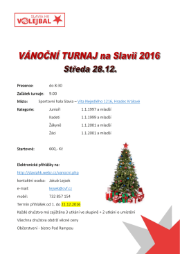 Prezence: do 8:30 Začátek turnaje: 9:00 Místo