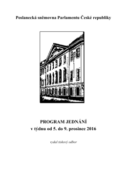 PROGRAM JEDNÁNÍ v týdnu od 5. do 9. prosince 2016