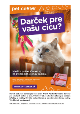 Darček pod psa? Darček pre va&scaron;u cicu? Ano! V Pet Center m&aacute;me
